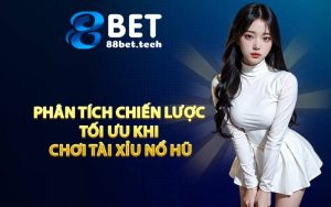 Phân tích chiến lược tối ưu khi chơi tài xỉu nổ hũ