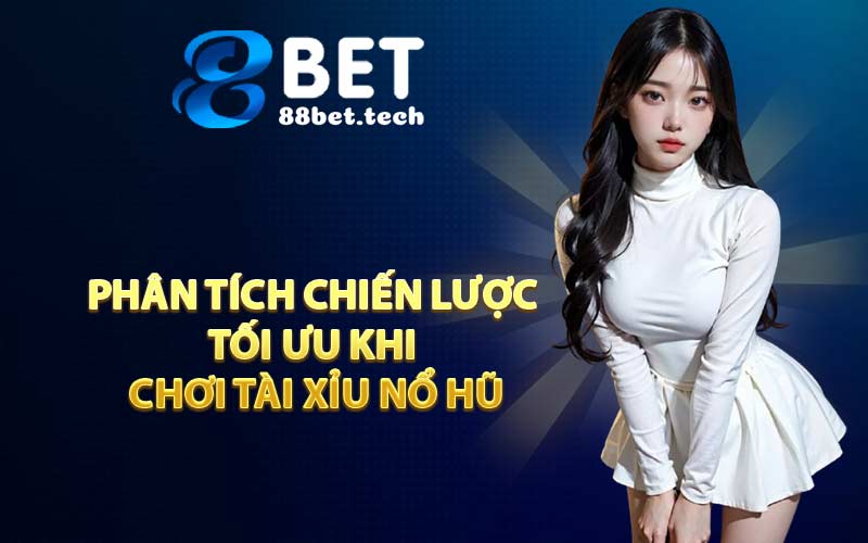 Phân tích chiến lược tối ưu khi chơi tài xỉu nổ hũ